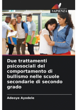 Due trattamenti psicosociali del comportamento di bullismo nelle scuole secondarie di secondo grado