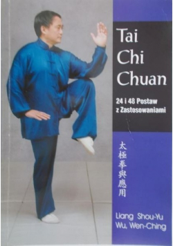 Tai Chi Chuan 24 i 48 Postaw z zastosowaniami