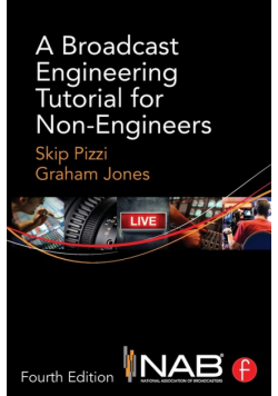 A Broadcast Engineering Tutorial for Non-Engineers
