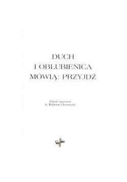 Duch i oblubienica mówią Przyjdź