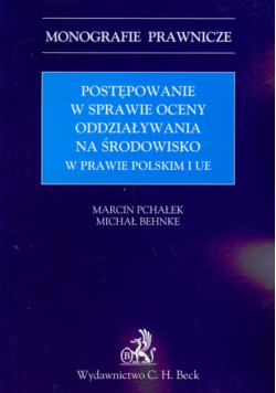 Postępowanie w sprawie oceny oddziaływania na środowisko w prawie polskim i UE