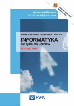 Informatyka nie tylko dla uczniów Podręcznik zakres podstawowy
