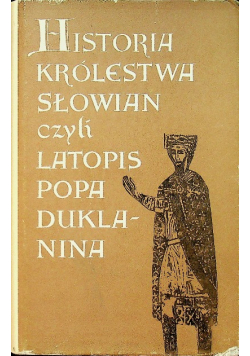 Historia Królestwa Słowian czyli Latopis Popa Duklanina