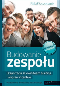 R. - Budowanie zespołu: Organizacja szkoleń team building i wypraw incentive Poradnik dla menedżera