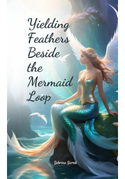 Yielding Feathers Beside the Mermaid Loop