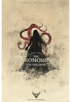 Dr. Alistair F. Ellsworth's The Necronomicon for Children