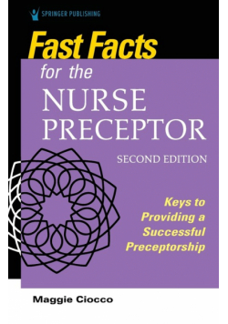 Fast Facts for the Nurse Preceptor, Second Edition