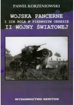 Wojska pancerne i ich rola w pierwszym okresie II wojny światowej