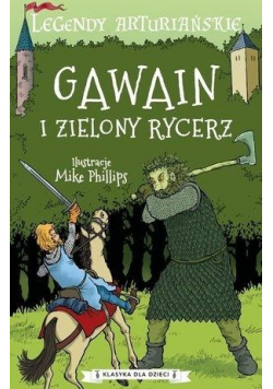 Legendy arturiańskie. Gawain i zielony rycerz
