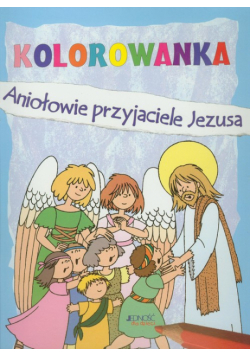 Aniołowie przyjaciele Jezusa: Kolorowanka