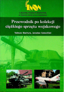 Przewodnik po kolekcji ciężkiego sprzętu wojskowego