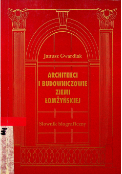 Architekci i budowniczowie ziemi łomżyńskiej