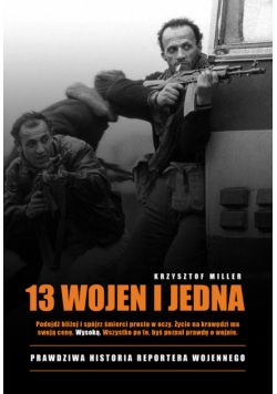 13 wojen i jedna prawdziwa historia reportera wojennego