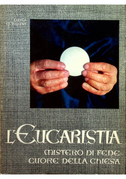 LEucaristia Misterio di Fede Cuore della Chiesa