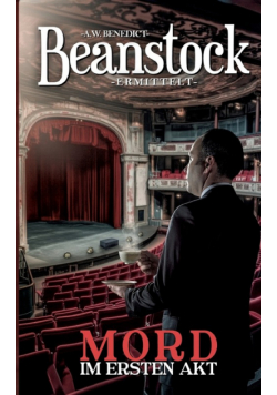 Beanstock-Mord im ersten Akt (12. Buch) Cosy Krimi