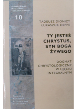 Ty jesteś Chrystus Syn Boga Żywego