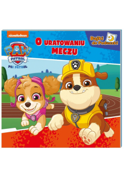 O uratowanym meczu. Psi Patrol. Bajki do poduszki
