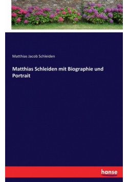 Matthias Schleiden mit Biographie und Portrait