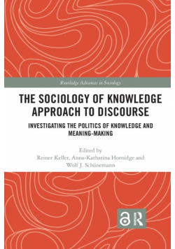 The Sociology of Knowledge Approach to Discourse