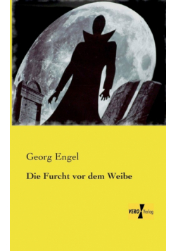 Die Furcht vor dem Weibe