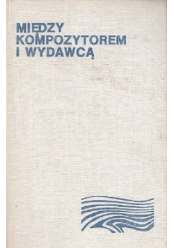 Między Kompozytorem a Wydawcą