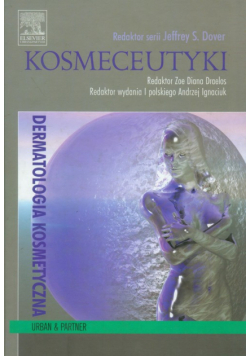 Draelos Zoe Diana - Kosmeceutyki DERMATOLOGIA KOSMETYCZNA
