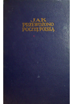 Jak przewożono Pocztę Polską reprint z 1925 r