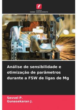 Análise de sensibilidade e otimização de parâmetros durante a FSW de ligas de Mg
