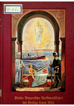 Die dritte bayerische volt wallfahrt ins heilige land im Jahre 1914