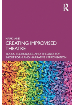 Creating Improvised Theatre