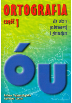 Ortografia dla szkoły podstawowej i gimnazjum część 1