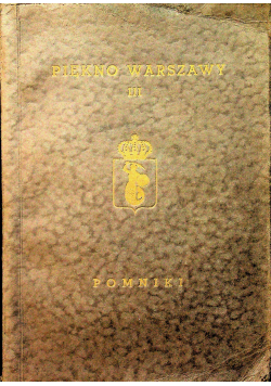 Piękno Warszawy III Pomniki 1936 r