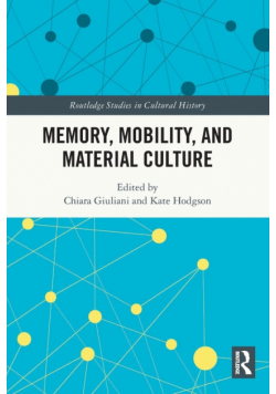 Memory, Mobility, and Material Culture