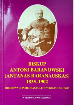 Biskup Antoni Baranowski Antanas Baranauskas 1835 - 1902