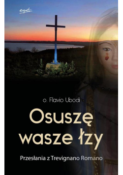 Osuszę wasze łzy