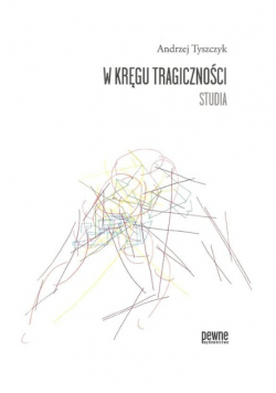 W kręgu tragiczności Studia