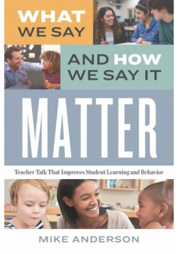 What We Say and How We Say It Matter