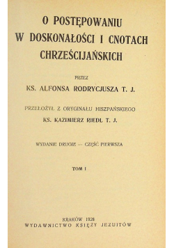 O postępowaniu w doskonałości i cnotach chrześcijańskich Tom I 1928 r.