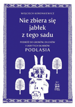 Nie zbiera się jabłek z tego sadu