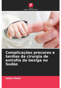 Complicações precoces e tardias da cirurgia de extrofia da bexiga no Sudão