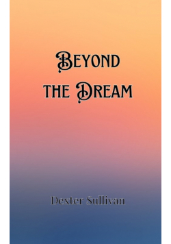 Beyond the Dream