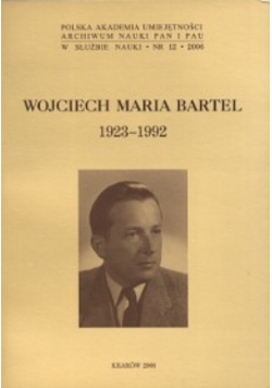 Wojciech Maria Bartel 1923 - 1992