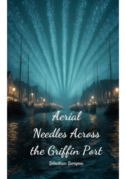 Aerial Needles Across the Griffin Port