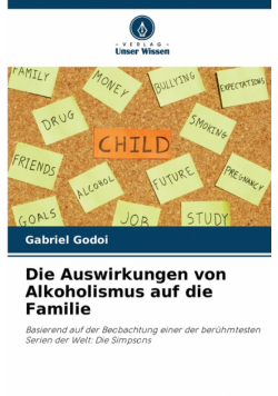 Die Auswirkungen von Alkoholismus auf die Familie