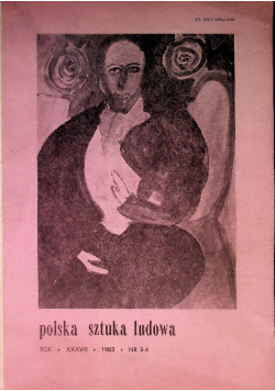 Polska Sztuka Ludowa rok XXXVIII  Nr 3 i 4 / 83