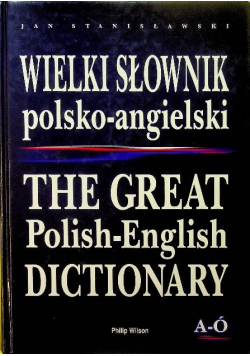 Wielki Słownik polsko angielski angielsko polski A - Ó