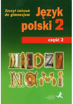 Między nami 2 Język polski Zeszyt ćwiczeń Część 2 Gimnazjum