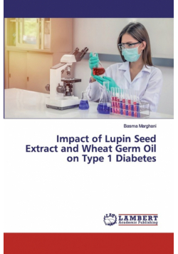 Impact of Lupin Seed Extract and Wheat Germ Oil on Type 1 Diabetes