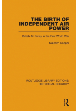 The Birth of Independent Air Power