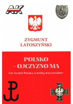 Polsko - ojczyzno ma